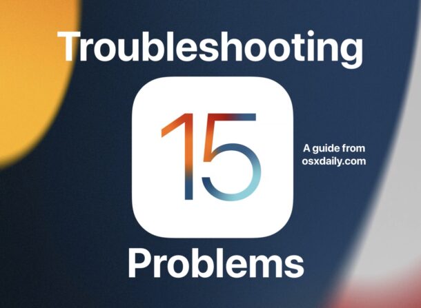 iOS15的问题？对iOS15/iPadOS15问题进行故障排除