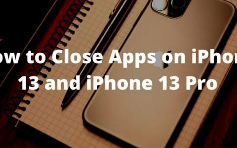 如何关闭iPhone13应用程序，苹果13Pro强制关闭应用