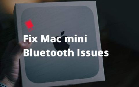如何修复M1 Mac Mini蓝牙问题