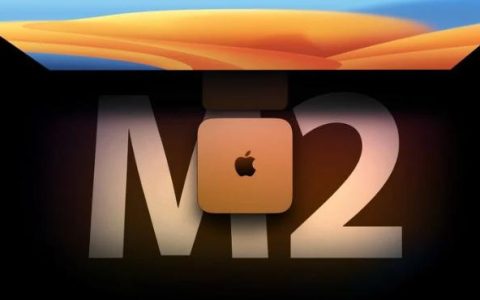 MacBook Pro和Mac Mini发布时间，配备M2芯片