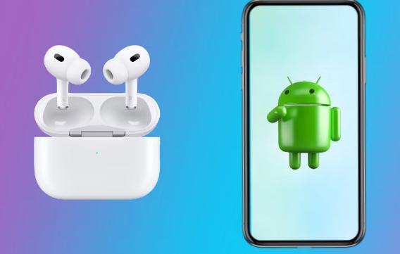 airpods pro怎么在安卓上使用，与Android手机一起使用