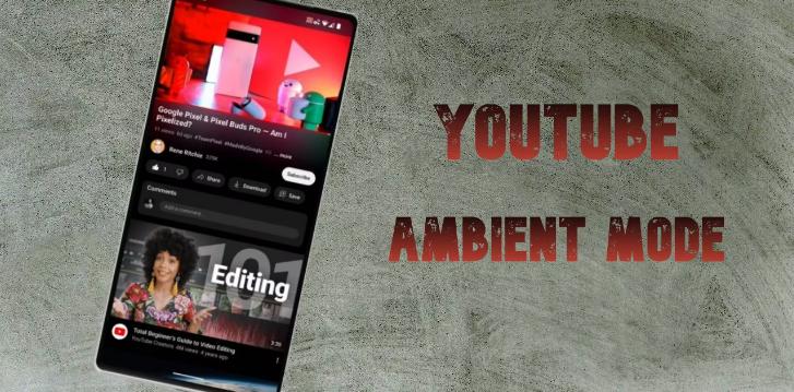 YouTube的环境模式如何工作（以及如何启用它）