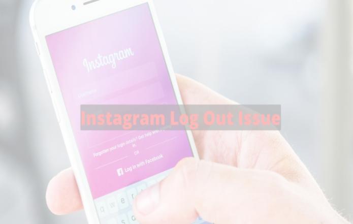 显示您已注销，如何修复Instagram不断退出的问题？