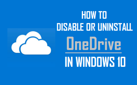 如何在Windows10中禁用或卸载OneDrive