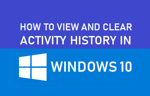 在 Windows 10 中查看和清除活动历史记录