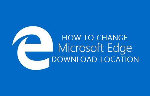 更改 Microsoft Edge 下载位置