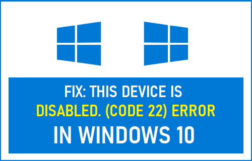 修复：此设备已禁用。 （代码 22）Windows 10 中的错误