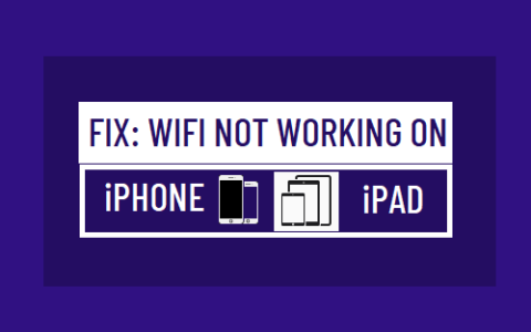 WiFi网络在iPhone上不工作如何修复？