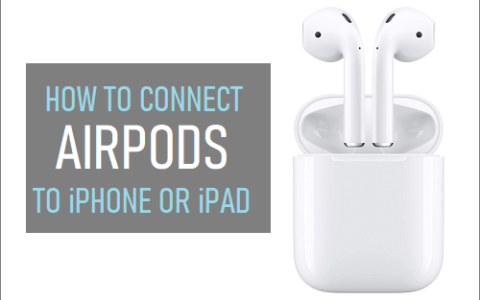 如何将AirPods连接到iPhone或iPad（配对苹果方法）