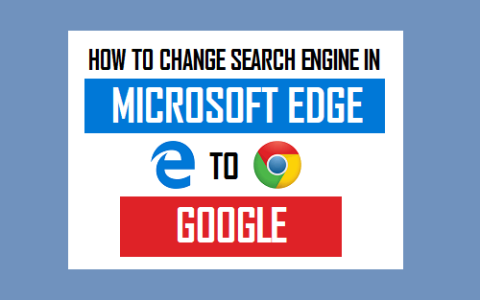 将浏览器Edge中的默认搜索引擎更改为Google