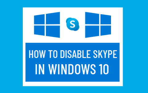 如何在Windows10中禁用Skype，分步教程
