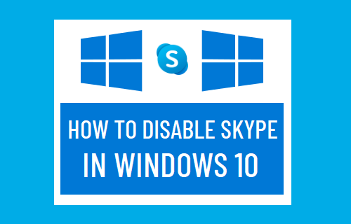 在 Windows 10 中禁用 Skype