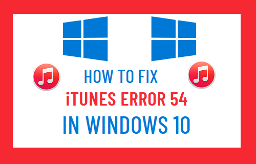 修复 Windows 10 中的 iTunes 错误 54