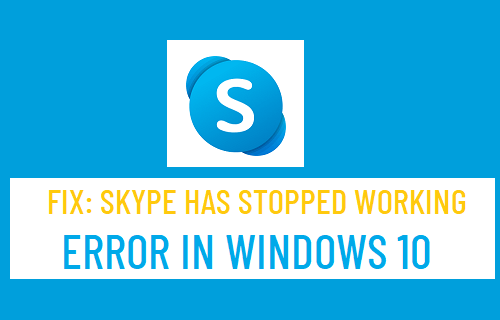 Windows 10 中的 Skype 已停止工作错误