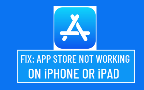 AppStore无法在iPhone或iPad上运行