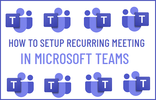 在 Microsoft Teams 中设置定期会议