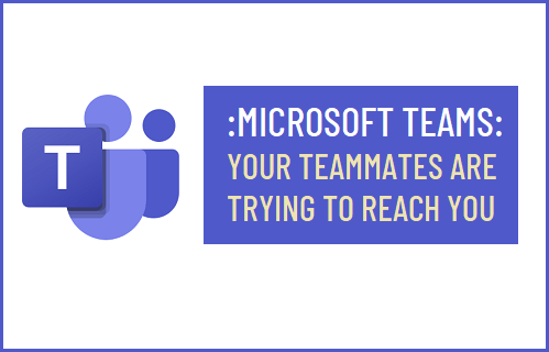 Microsoft Teams：您的队友正试图联系您