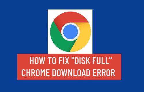 Disk Full Chrome 下载错误