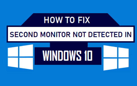 如何修复Windows10中未检测到的第二台显示器