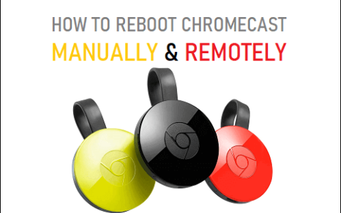 如何手动和远程重启Chromecast