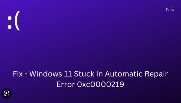 修复Win11卡在自动修复“蓝屏错误0xc0000219”